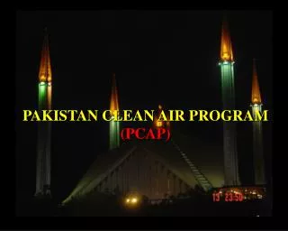 PAKISTAN CLEAN AIR PROGRAM (PCAP)