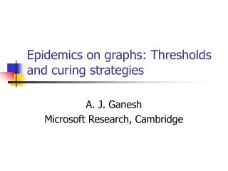 Epidemics on graphs: Thresholds and curing strategies