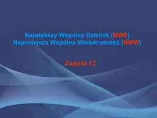 najwi kszy wsp lny dzielnik nwd najmniejsza wsp lna wielokrotno nww