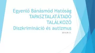 egyenl b n sm d hat s g tapasztalat tad tal lkoz diszkrimin ci s autizmus