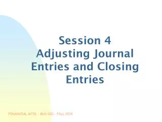 Session 4 Adjusting Journal Entries and Closing Entries
