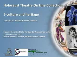 Holocaust Theatre On Line Collection E-culture and heritage