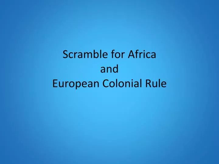 scramble for africa and european colonial rule