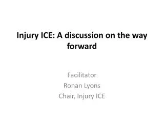 Injury ICE: A discussion on the way forward