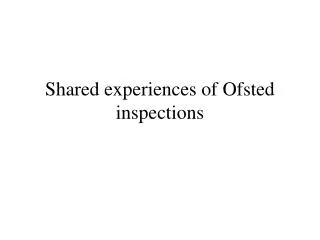 Shared experiences of Ofsted inspections