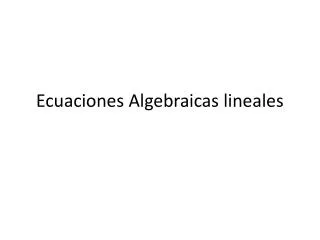 Ecuaciones Algebraicas lineales
