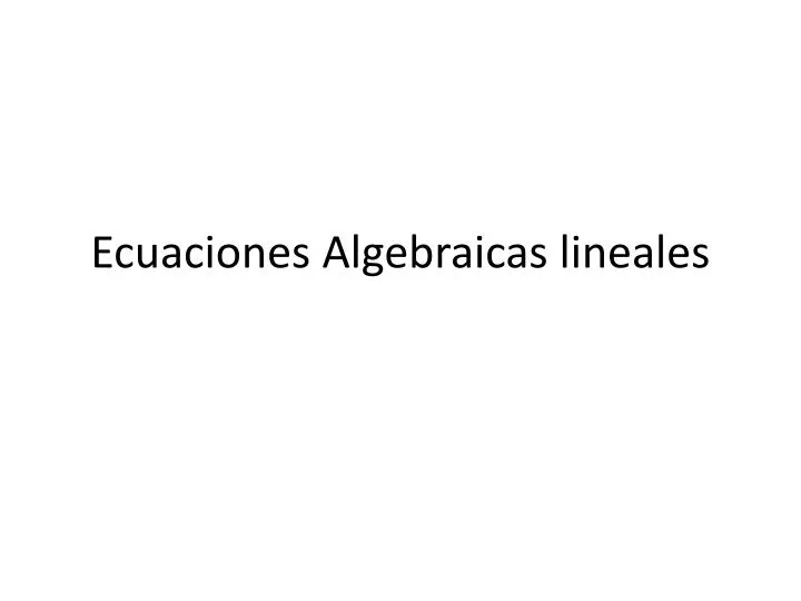 ecuaciones algebraicas lineales