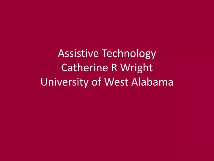assistive technology catherine r wright university of west alabama