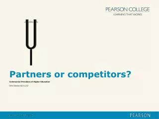 Partners or competitors?