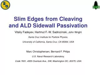 Slim Edges from Cleaving and ALD Sidewall Passivation