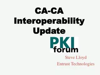 CA-CA Interoperability Update