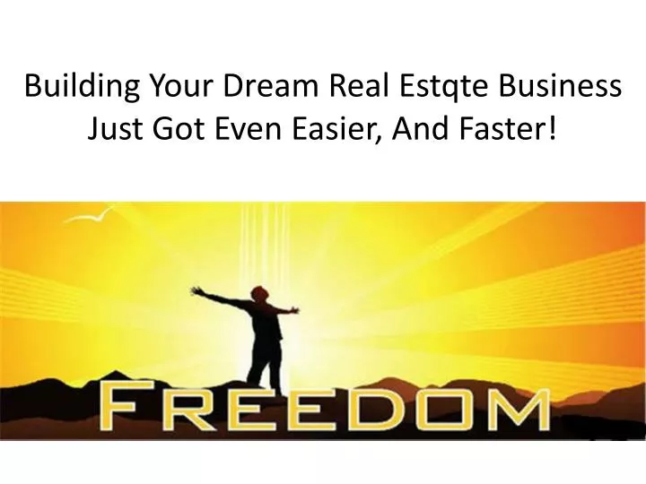 building your dream real estqte business just got even easier and faster