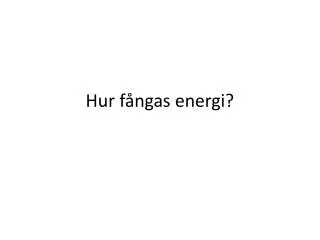 hur f ngas energi