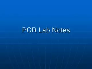 PCR Lab Notes