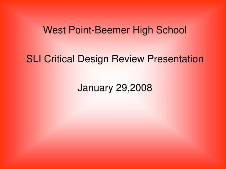 west point beemer high school sli critical design review presentation january 29 2008