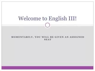 Welcome to English III!