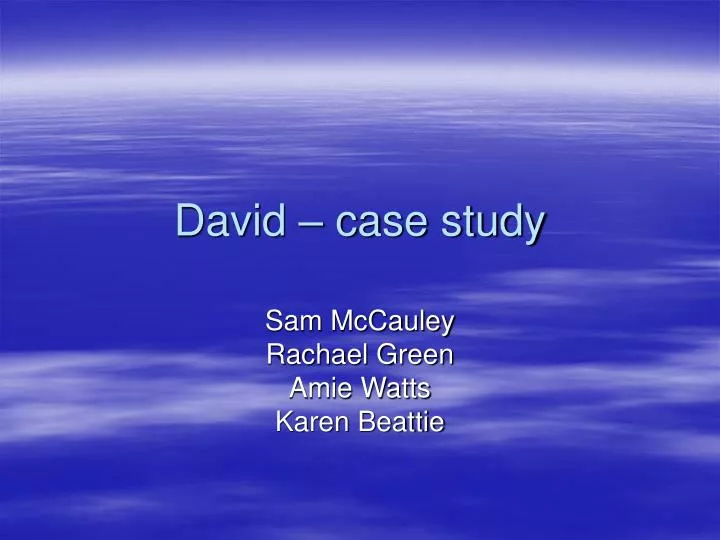 david case study