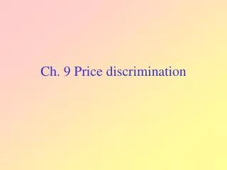 Ch. 9 Price discrimination