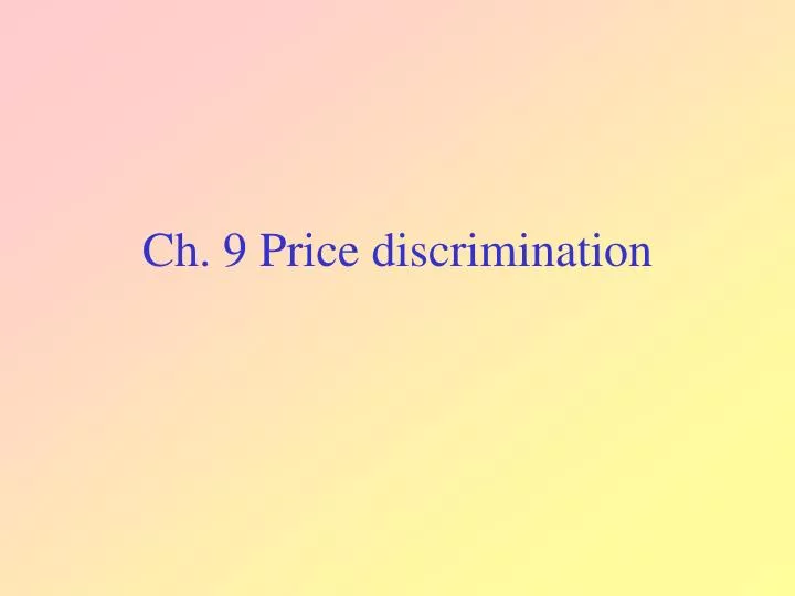 ch 9 price discrimination