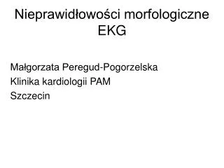nieprawid owo ci morfologiczne ekg
