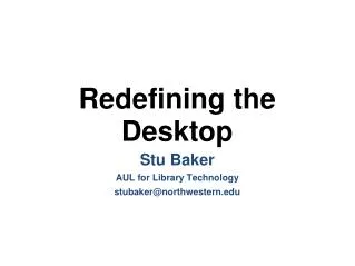 Redefining the Desktop