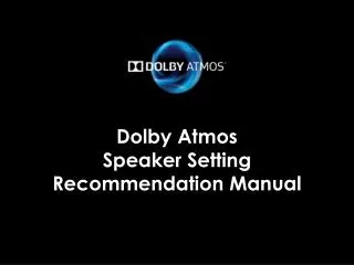 Dolby Atmos Speaker S etting Recommendation Manual