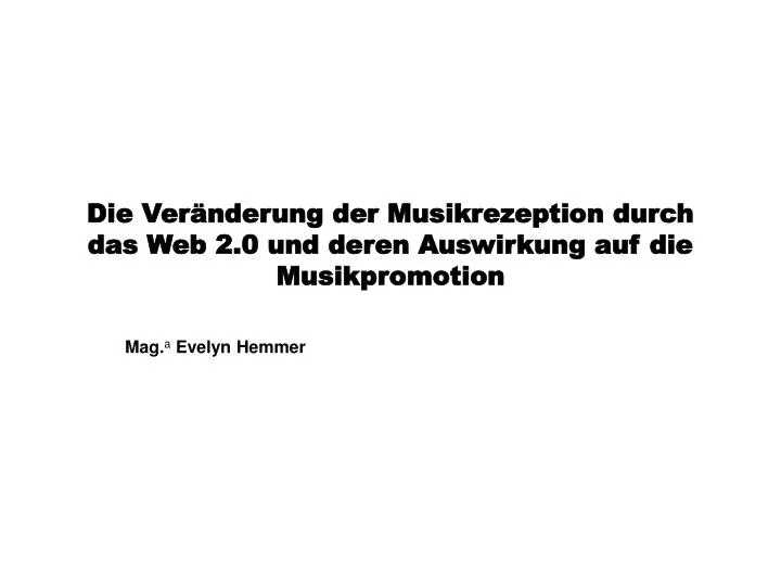 die ver nderung der musikrezeption durch das web 2 0 und deren auswirkung auf die musikpromotion