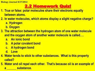 True or false: polar molecules share their electrons equally between atoms.