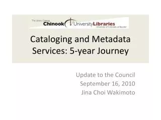 Cataloging and Metadata Services: 5-year Journey