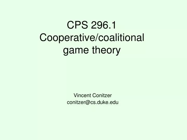 cps 296 1 cooperative coalitional game theory