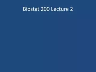 Biostat 200 Lecture 2