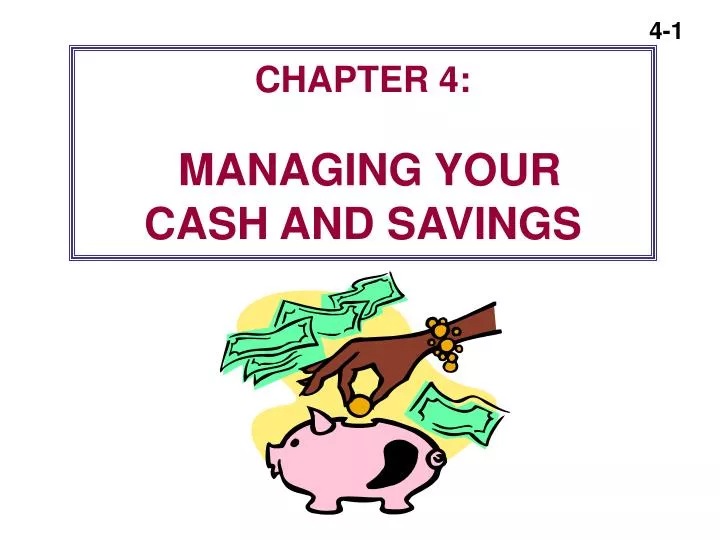 chapter 4 managing your cash and savings