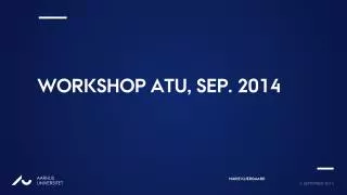 workshop atu sep 2014