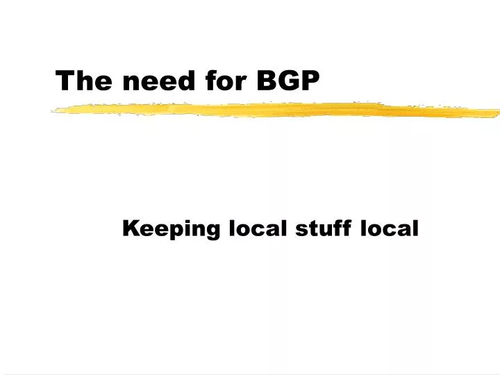 the need for bgp