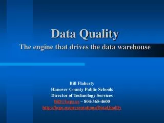 Data Quality The engine that drives the data warehouse