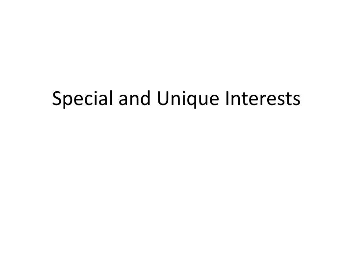 special and unique interests