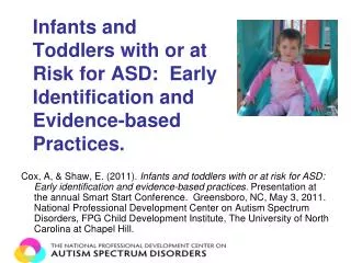 Infants and Toddlers with or at Risk for ASD: Early Identification and Evidence-based Practices.