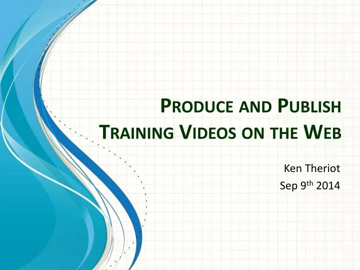 produce and publish training videos on the web