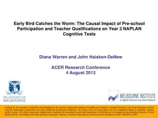 Diana Warren and John Haisken-DeNew ACER Research Conference 4 August 2013