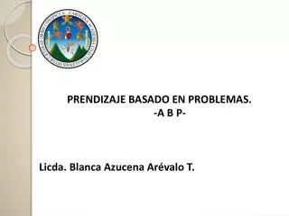 prendizaje basado en problemas a b p licda blanca azucena ar valo t