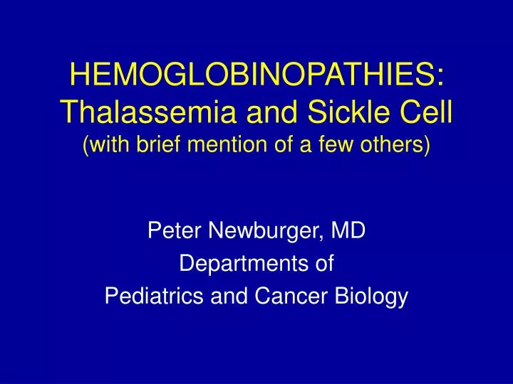 hemoglobinopathies thalassemia and sickle cell with brief mention of a few others