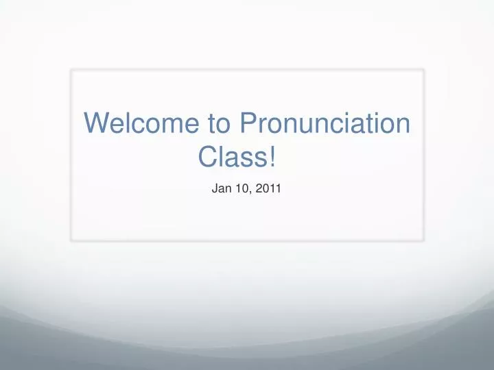 welcome to pronunciation class