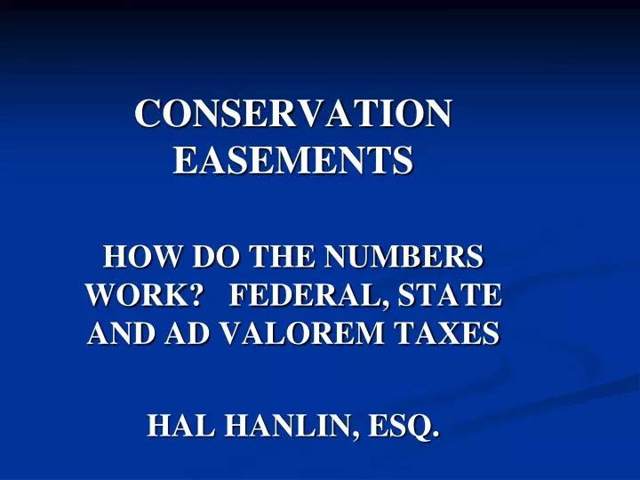 conservation easements how do the numbers work federal state and ad valorem taxes hal hanlin esq