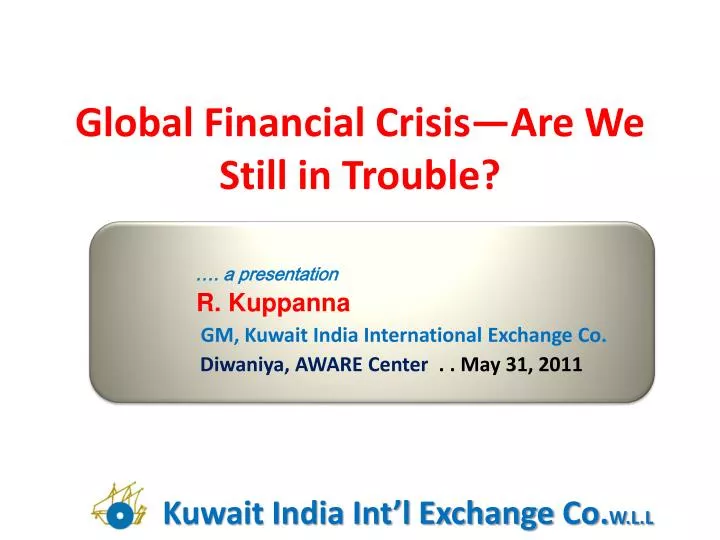 global financial crisis are we still in trouble