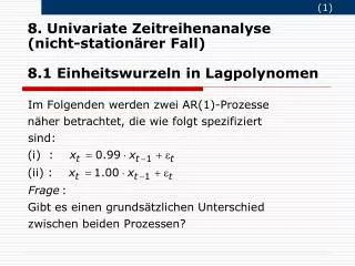 8 univariate zeitreihenanalyse nicht station rer fall 8 1 einheitswurzeln in lagpolynomen