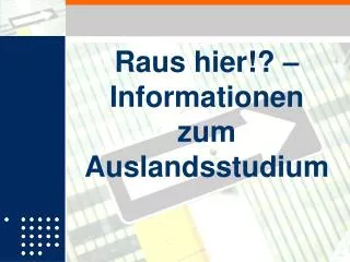 raus hier informationen zum auslandsstudium