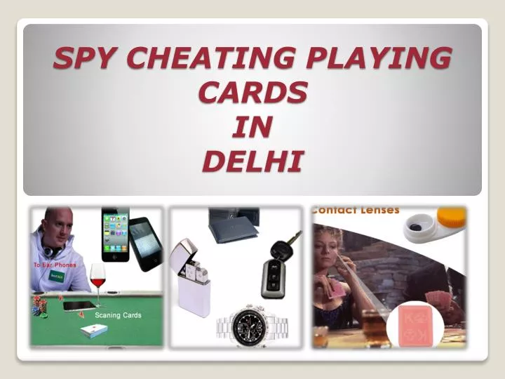 spy cheating playing cards in delhi