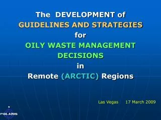 The DEVELOPMENT of GUIDELINES AND STRATEGIES for OILY WASTE MANAGEMENT DECISIONS in