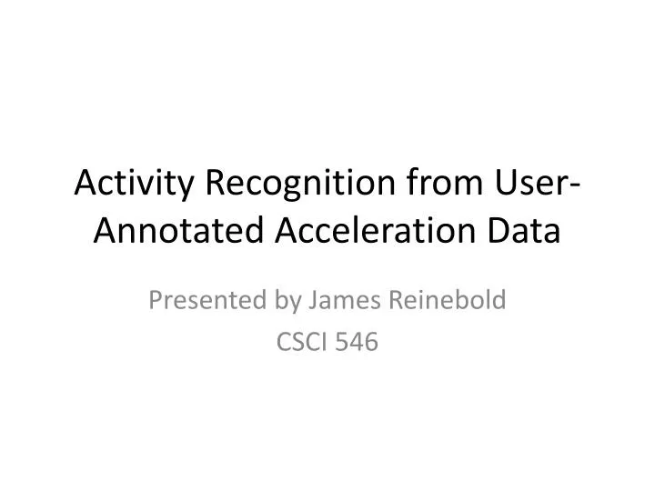 activity recognition from user annotated acceleration data