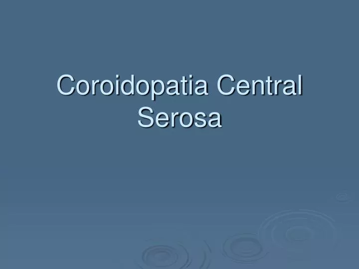 coroidopatia central serosa